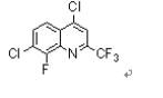 CAS:1150164-86-5	4,7-二氯-8-氟-2-(三氟甲基)喹啉	4,7-Dichloro-8-Fluoro-2-(Trifluoromethyl)Quinoline